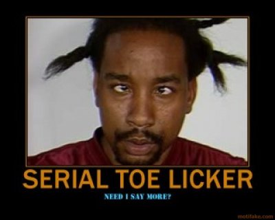 serial-toe-licker-licking-crazy-cross-eyed-demotivational-poster-1215752422.jpg