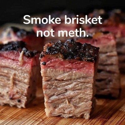 Smoke brisket not meth.jpg